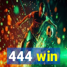 444 win